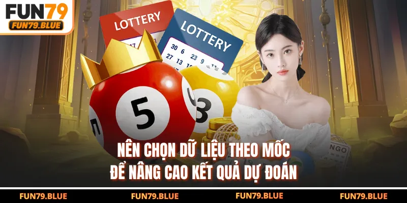 Nên chọn dữ liệu theo mốc để nâng cao kết quả dự đoán